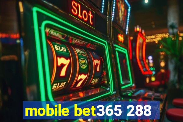 mobile bet365 288